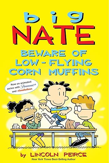 Big Nate Beware of Low-Flying Corn Muffins