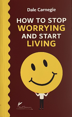 How to Stop Worrying and Start Living